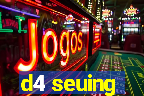d4 seuing